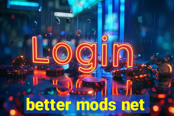 better mods net